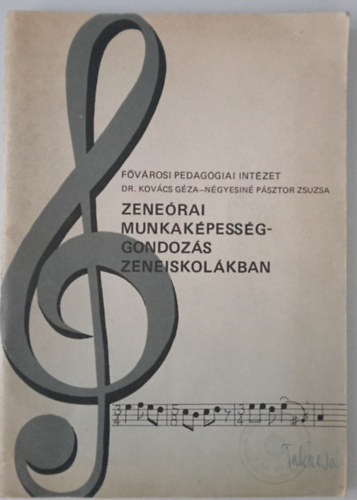 Kovács/Négyesiné - Zeneórai munkaképességgondozás zeneiskolákban
