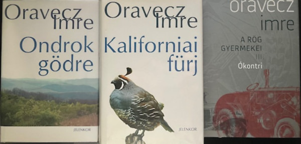 Oravecz Imre - A rg gyermekei I-III. (Ondrok gdre, Kaliforniai frj, kontri)