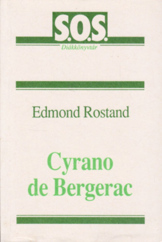 Edmond Rostand - Cyrano de Bergerac - (s.o.s. diákkönyvtár)