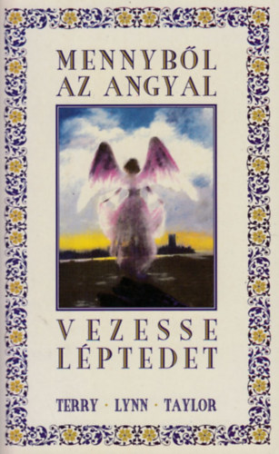 Terry Lynn Taylor - Mennybl az angyal vezesse lptedet