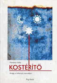 Harsnyi Ildik - Kostrt avagy a birkanyj nyomban