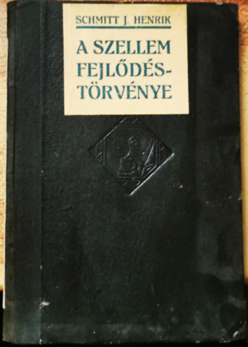 Schmitt Jenő Henrik - A szellem fejlődéstörvénye