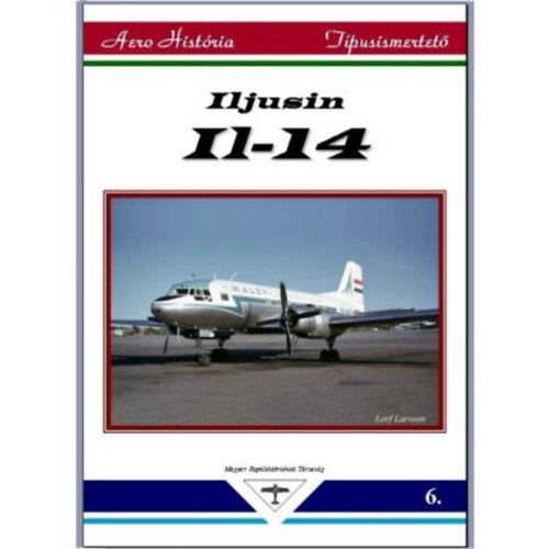 Iljusin - IL-14 T�pusf�zet - Aero Hist�ria 6.