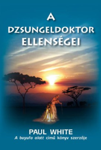 Paul White - A dzsungeldoktor ellens�gei