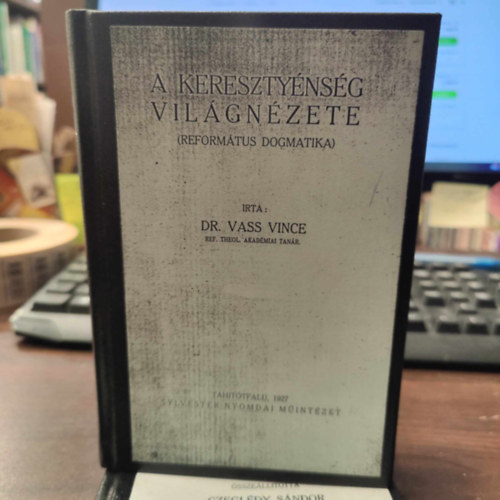 Vass Vince Dr. - Sylvester rendszeres hittani k�zik�nyve - Els� k�nyv - A kereszt�nys�g vil�gn�zete ( Csak az 1. k�tet )