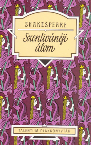 William Shakespeare - Szentiv�n�ji �lom - Talentum Di�kk�nyvt�r