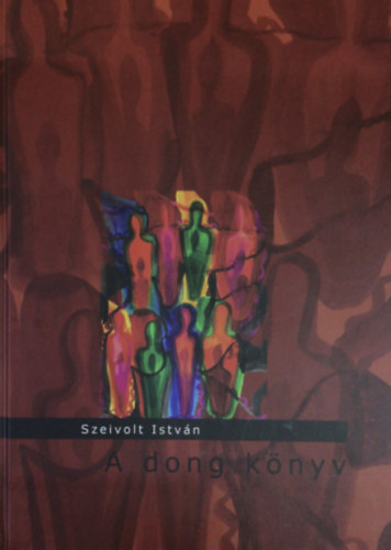 Szeivolt Istv�n - A dong k�nyv