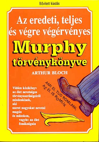 Arthur Bloch - Az eredeti, teljes s vgre vgrvnyes Murphy trvnyknyve