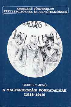 Gergely Jenő - A magyarországi forradalmak (1918-1919)