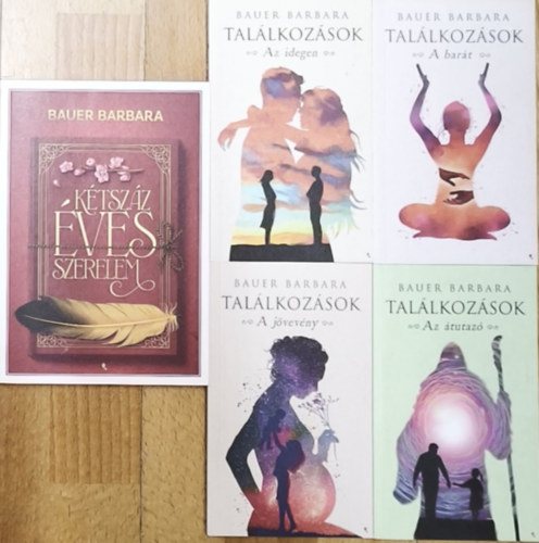 Bauer Barbara - Bauer Barbara Tal�lkoz�sok c�m� sorozata + aj�nd�k m� (�sszesen 4db m�) - Tal�lkoz�sok-Az �tutaz�, A bar�t, A j�vev�ny, Az idegen + K�tsz�z �ves szerelem