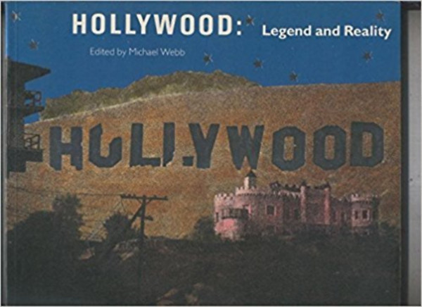 Michael Webb - Hollywood: Legend and Reality