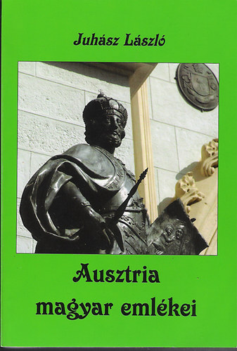 Juh�sz L�szl� - Ausztria magyar eml�kei