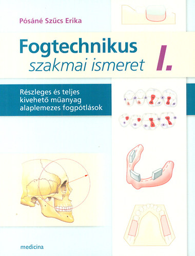 P�s�n�sz�cs Erika - Fogtechnikus szakmai ismeret I.