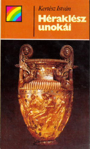 Kertész István - Héraklész unokái
