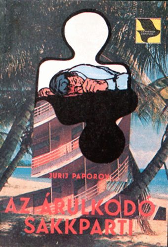 Jurij Paporov - Az �rulkod� sakkparti