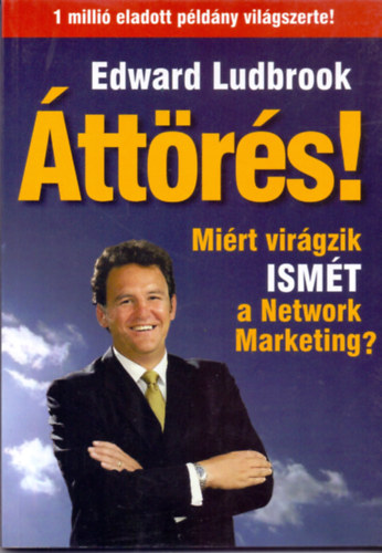 Edward Ludbrook - �tt�r�s! MI�RT VIR�GZIK ISM�T A NETWORK MARKETING?