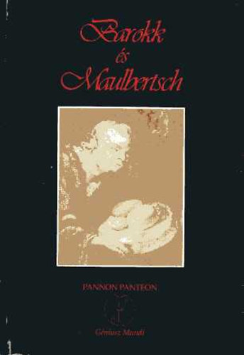 K�szegi Lajos - V�rhegyi Mikl�s  (�ssze�ll.) - Barokk �s Maulbertsch