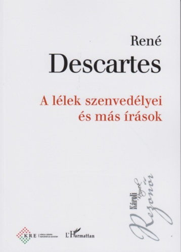 Ren� Descartes - A l�lek szenved�lyei �s m�s �r�sok