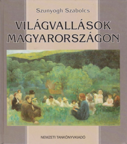 Szunyogh Szabolcs - Vil�gvall�sok Magyarorsz�gon