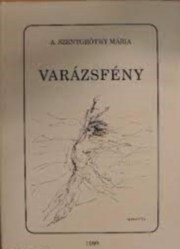 A.szentgrthy Mria - Varzsfny