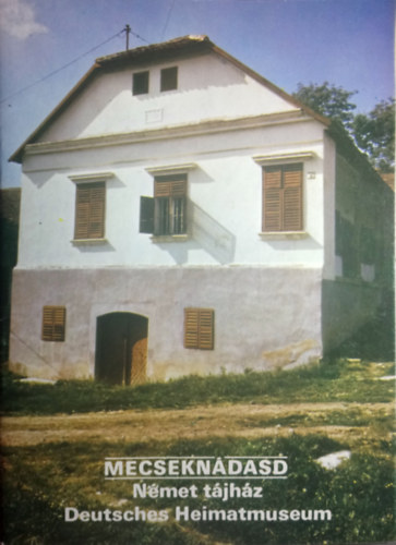 Mecsekndasd- Nmeth tjhz- Deutsches Heimatmuseum