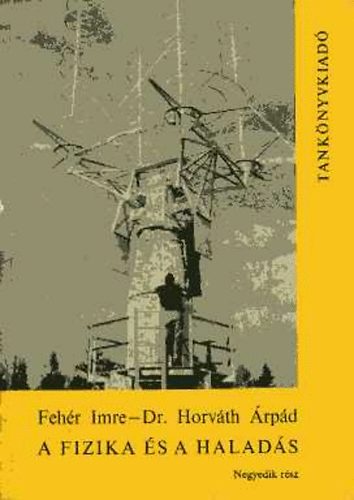 Fehr Imre; Horvth rpd - A fizika s a halads IV. rsz