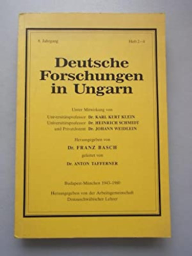 Dr. Franz Basch  (szerk.) - Deutsche Forschungen in Ungarn 8. Jahrgang Heft 2-4 Budapest-Mnchen 1943-1980