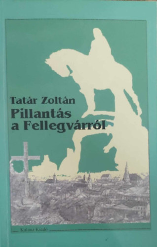 Tatr Zoltn - Pillants a Fellegvrrl