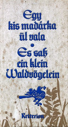 Egy kis madrka l vala - Es sa ein klein Waldvgelein