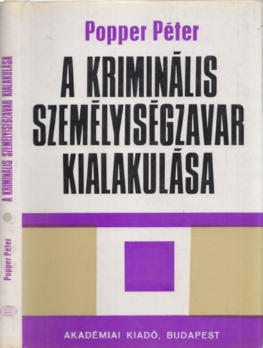 Popper P�ter - A krimin�lis szem�lyis�gzavar kialakul�sa