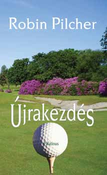 Robin Pilcher - �jrakezd�s