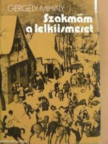 Gergelyi Mihly - Szakmm a lelkiismeret