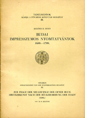 Kelnyi B. Ott - Budai impresszumos nyomtatvnyok 1688-1708