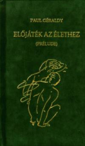 Paul Geraldy - Eljtk az lethez (Prlude)