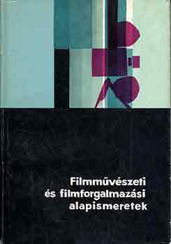 Adorj�n-Bog�cs-Moln�r-Nemesk�r - Filmm�v�szeti �s filmforgalmaz�si alapismeretek