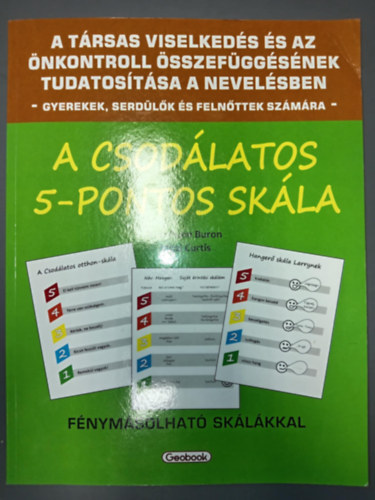 Mitzi Curtis Kari Dunn Buron - A csod�latos 5-pontos sk�la - A t�rsas viselked�s �s az �nkontroll �sszef�gg�s�nek tudatos�t�sa a nevel�sben gyerekek, serd�l�k, �s feln�ttek sz�m�ra (f�nym�solhat� sk�l�kkal)