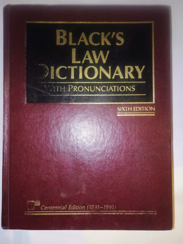 Black Henry Campbell - Black's Law Dictionary with Pronunciations, Sixth Edition (Centennial Edition 1891-1991)