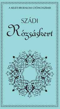 Seikh Muszliheddin Sz�di - R�zs�skert