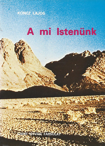 Koncz Lajos - A mi isten�nk