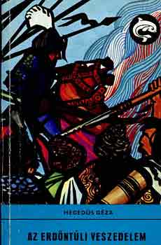 Heged�s G�za - Az erd�nt�li veszedelem