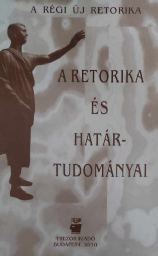 A retorika s hatrtudomnyai (A Rgi j Retorika)