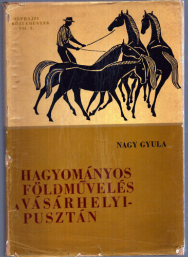 Nagy Gyula - Hagyom�nyos f�ldm�vel�s a v�s�rhelyi-puszt�n