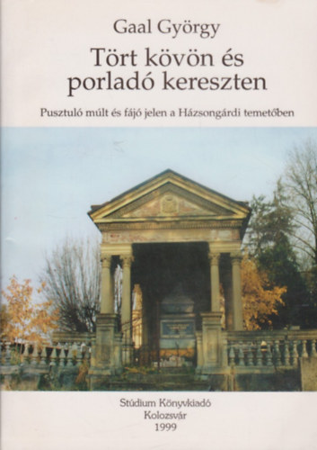 Gal Gyrgy - Trt kvn s porlad kereszten (trkp mellklettel)