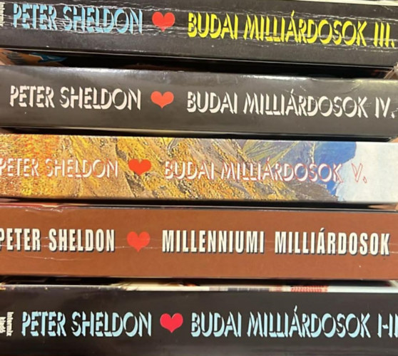 Peter Sheldon - Budai milli�rdosok I-V. (5 k�nyv 4 k�tetben) (Budai milli�rdosok I-II + A helytart� + Budai milli�rdosok IV. + Vil�g�sszeesk�v�s?)