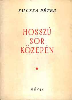 Kuczka P�ter - Hossz� sor k�zep�n - versek