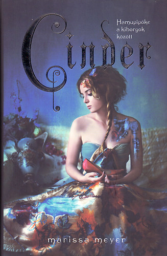 Marissa Meyer - Cinder - Hamupipke a kiborgok kztt