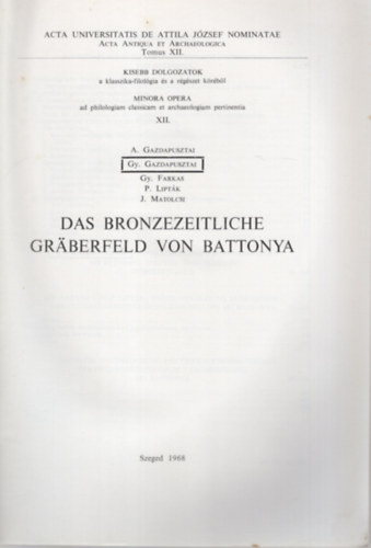 S. Sz�deczky-Kardoss - Das bronzezeitliche graberfeld von Battonya - K�l�nlenyomat