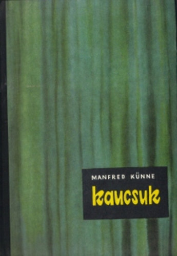 Manfred Knne - Kaucsuk