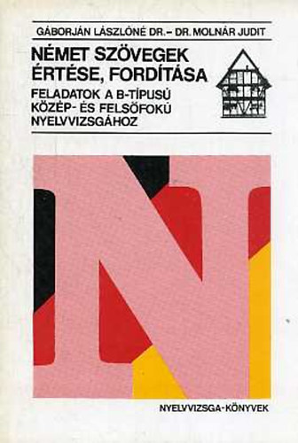 Dr. G�borj�nn�-Dr. Moln�r J. - N�met sz�vegek �rt�se, ford�t�sa (feladatok a B-ti�pus� k�z�p-...)