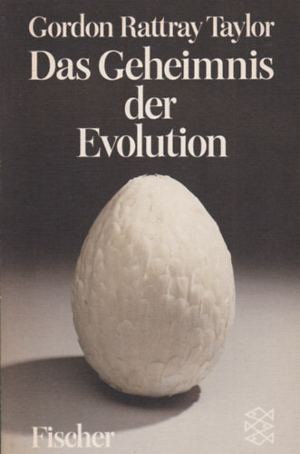 Gordon Rattray Taylor - Das Geheimnis der Evolution